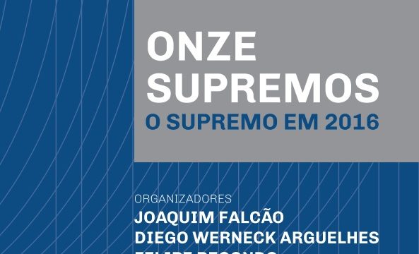 “Onze Supremos: O Supremo em 2016” analisou ano turbulento sob a ótica da atuação do STF