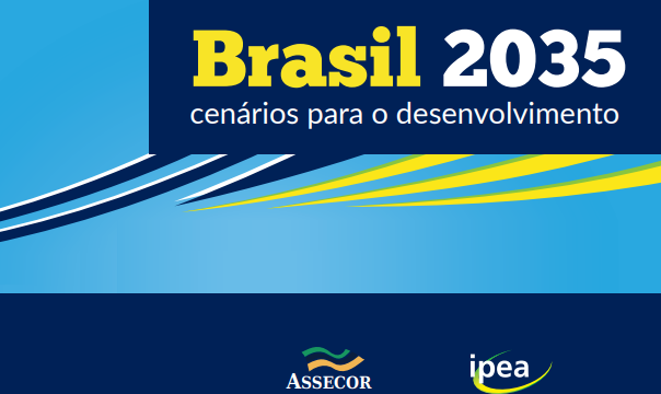 IPEA lança documento “Brasil 2035: Cenários para o Desenvolvimento”