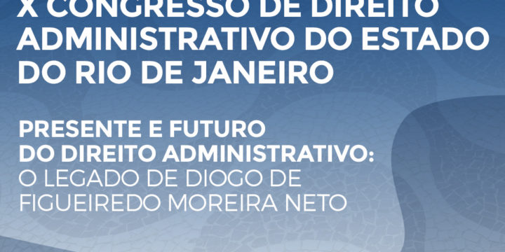 Medina Osório participou do X Congresso de Direito Administrativo do Estado do RJ