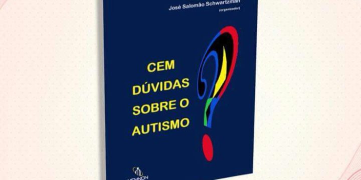 “Cem dúvidas sobre o autismo”: obra será lançada em São Paulo (SP), no dia 21/4