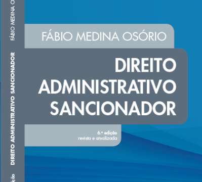 Obra “Direito Administrativo Sancionador”, de Fábio Medina Osório, presidente do IIEDE, ganha nova edição