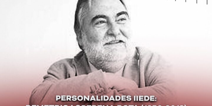 Personalidades IIEDE: Demetrio Loperena Rota (1956-2013)